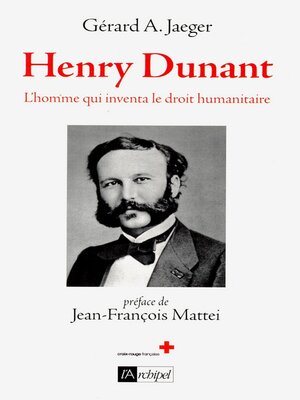 cover image of Henry Dunant--L'homme qui inventa le droit humanitaire